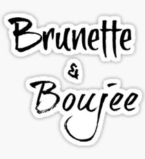 Brunette and Boujee Sticker