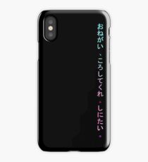 Onegai , koroshitekure. Shinitai. (Please, kill me. I want to die.) iPhone Case