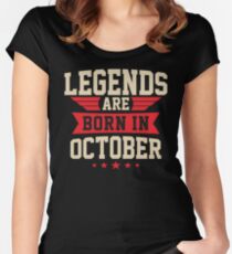 OCTOBER BIRTHDAY GIFT - LEGENDS ARE BORN IN OCTOBER Women's Fitted Scoop T-Shirt