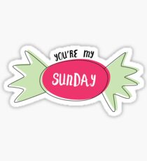 YOU'RE MY SUNDAY CANDY Sticker