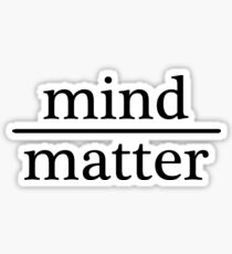 Mind over Matter - WHITE Sticker