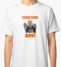 Move your ASS! Classic T-Shirt