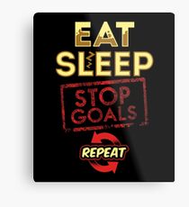 Eat sleep stop goal repeat - goalie Metal Print