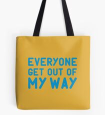 John Mulaney Everyone Get Out of My Way Tote Bag