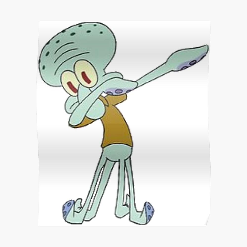 Squidward Dabbing Poster By Capri2k Redbubble