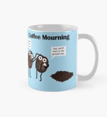 Coffee mourning Mug