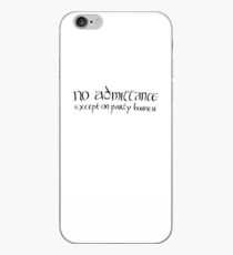 No admittance except on party business iPhone Case