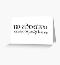 No admittance except on party business Greeting Card