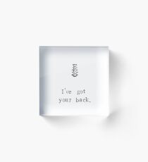 I've Got Your Back Acrylic Block