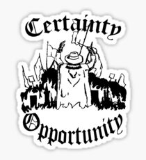 Certainty & Opportunity Sticker