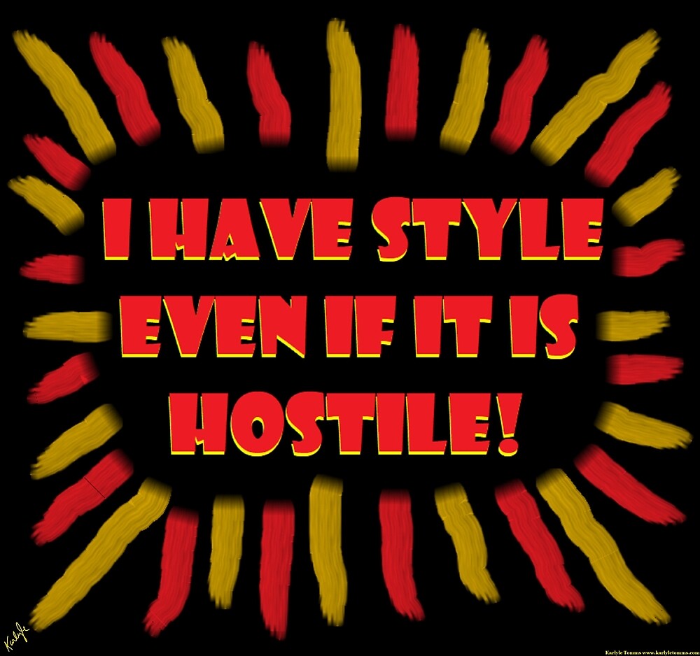 I HAVE STYLE! by KarlyleTomms
