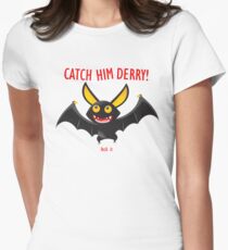 Catch Him Derry!!!!! Women's Fitted T-Shirt