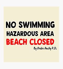 Beach Closed By Order of Amity Island Police : Inspired by Jaws Photographic Print
