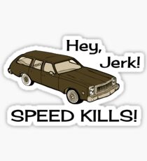Hey Jerk Speed Kills Sticker