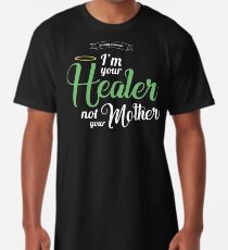 Ich bin dein Heiler, nicht deine Mutter Longshirt
