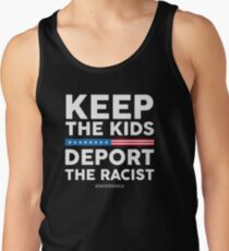 Keep The Kids, Deport The Racist! Defend DACA Tank Top