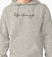 Life Changes Sticker Pullover Hoodie