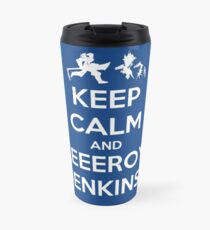 Keep Calm and LEEROY JENKINS! Travel Mug