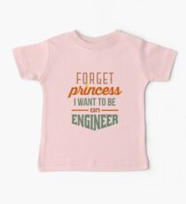Forget Princess - Engineer Baby Tee