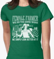 Female Farmers Simply Look Better > Funny Farming T-Shirts + Farmer Gifts Women's Fitted T-Shirt