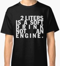 2 liters engine displacement Classic T-Shirt