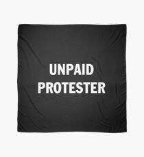 UNPAID PROTESTER Scarf