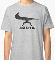 Just Lift It - Squat - Leg Day Motivation Classic T-Shirt