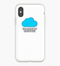 There is no cloud iPhone Case