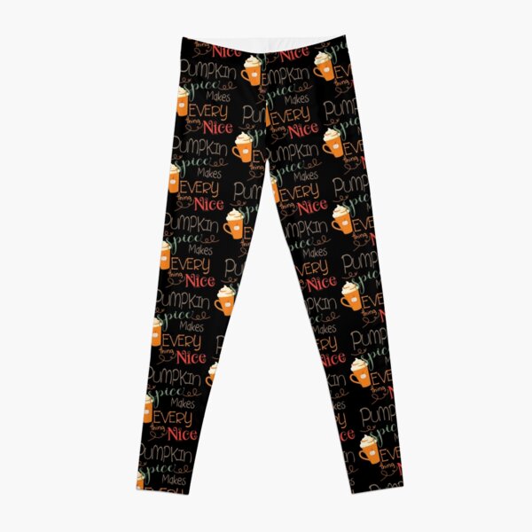 Pumpkin Spice Makes Everything Nice Leggings
