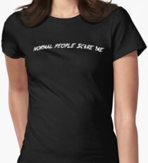 NORMAL PEOPLE SCARE ME. Women's Fitted T-Shirt