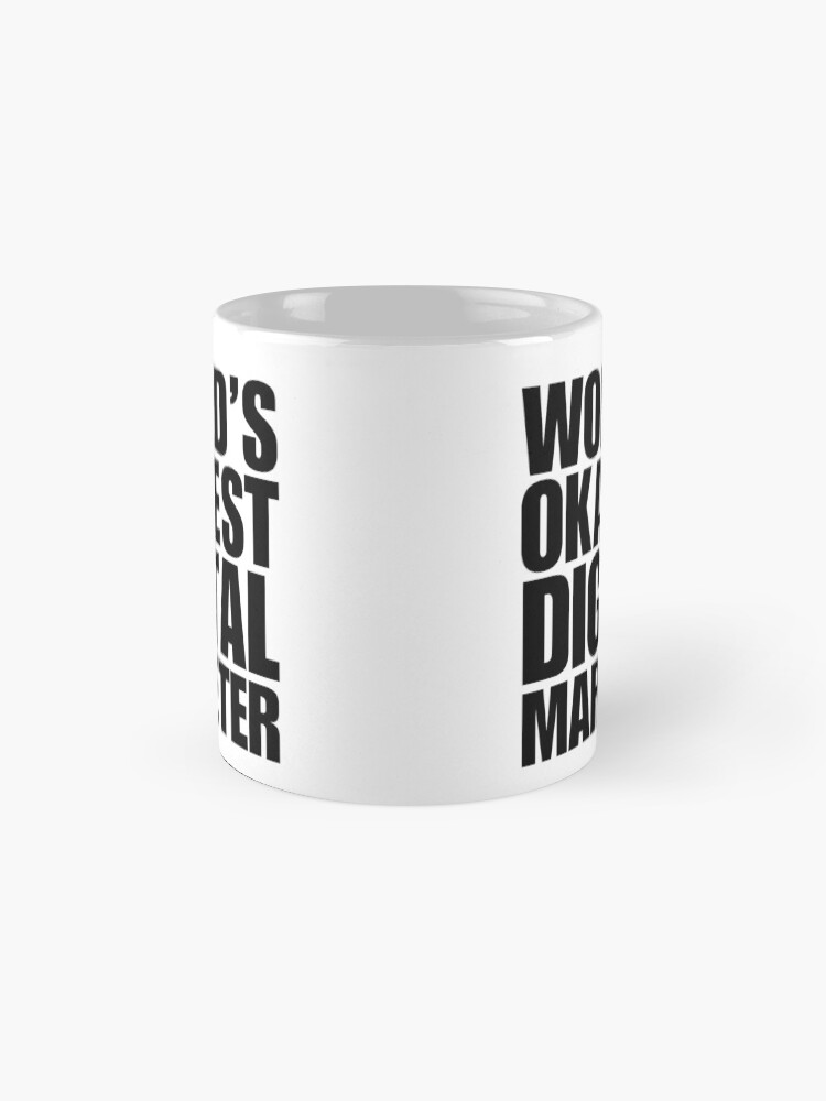 Alternate view of Funny World's Okayest Digital Marketer Coffee Mug Mug