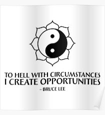 I create opportunities - Bruce Lee - Black Text Poster