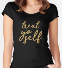 Treat Yo' Self Women's Fitted Scoop T-Shirt