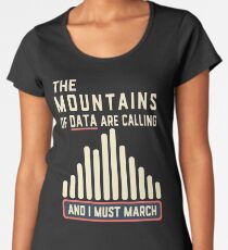 The Mountains of Data are Calling Women's Premium T-Shirt