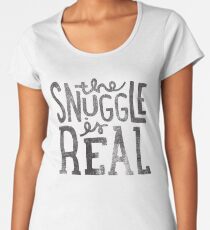 the SNUGGLE is REAL Women's Premium T-Shirt