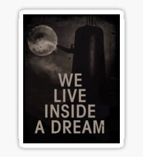 We live inside a dream Sticker