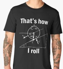 Funny Science-That's how I roll tshirt gift Men's Premium T-Shirt