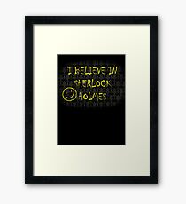 I Believe in Sherlock Holmes Framed Print