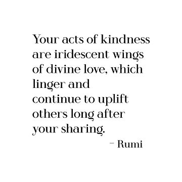 Artwork thumbnail, Your Acts Of Kindness Are Iridescent Wings Of Divine Love, Rumi Inspirational Love Spiritual Romantic Kindness Quote by PrettyLovely