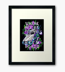 We Don't Need Roads Framed Print