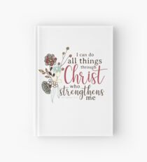 I Can Do All Things Through Christ Who Strengthens Me Hardcover Journal