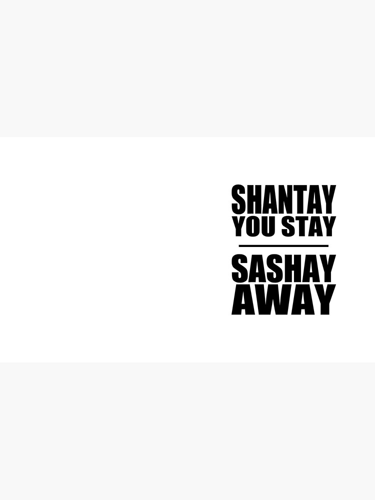 "Shantay You Stay/ Sashay Away" Standard Mug by Fatalitee Redbubble