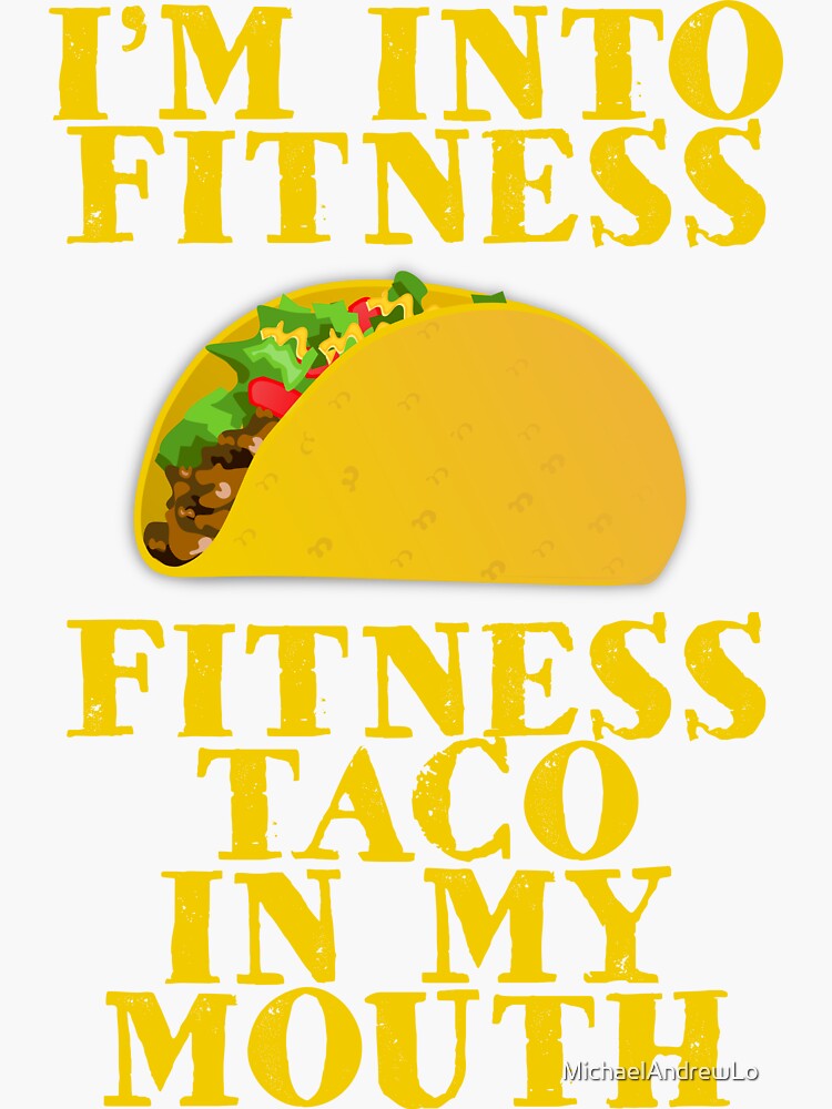 fitness taco in my mouth shirt