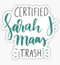 Certified Sarah J. Maas Trash Sticker