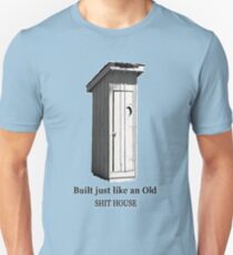 The Shit house Unisex T-Shirt