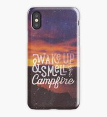 wake up & smell the campfire iPhone Case