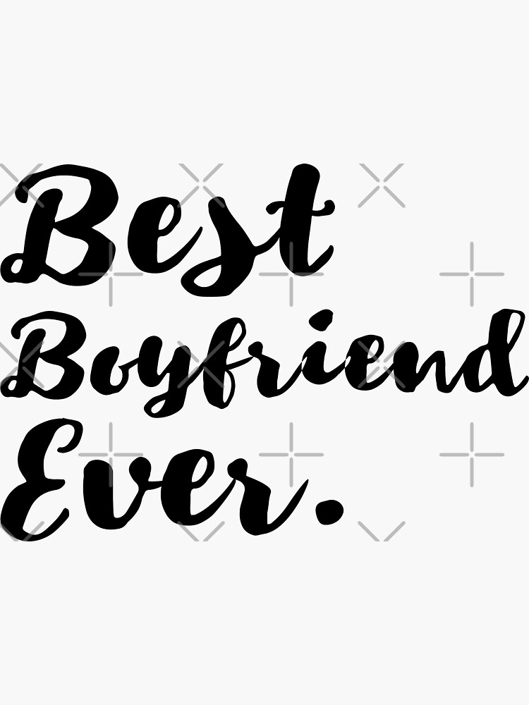 "Best Boyfriend Ever" Sticker by bklyng Redbubble