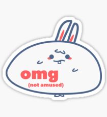 Relatable Bunny - OMG Sticker