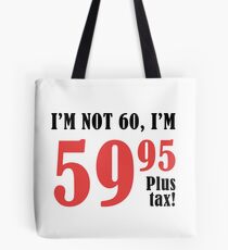 Funny 60th Birthday Gift (Plus Tax) Tote Bag