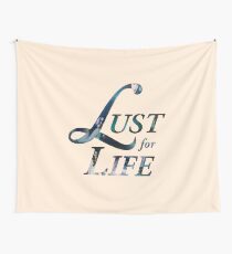Love - Lust For Life Wall Tapestry